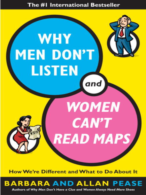 Title details for Why Men Don't Listen and Women Can't Read Maps by Allan Pease - Available